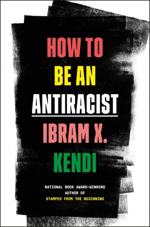 How to Be an Antiracist How to Be an Antiracist