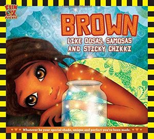 Brown Like Dosas, Samosas & Sticky Chikki Brown Like Dosas, Samosas & Sticky Chikki