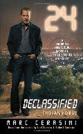 24 Declassified: Trojan Horse 24 Declassified: Trojan Horse