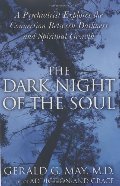 Dark Night of the Soul: A Psychiatrist Explores the Connection Between Darkness and Spiritual Growth, The Dark Night of the Soul: A Psychiatrist Explores the Connection Between Darkness and Spiritual Growth, The