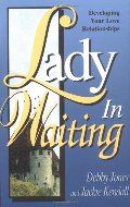 Lady in Waiting: Developing Your Love Relationships Lady in Waiting: Developing Your Love Relationships