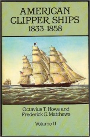 American Clipper Ships, 1833-1858: Malay-Young Mechanic, Vol 2 American Clipper Ships, 1833-1858: Malay-Young Mechanic, Vol 2