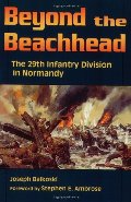 Beyond the Beachhead: The 29th Infantry Division in Normandy Beyond the Beachhead: The 29th Infantry Division in Normandy