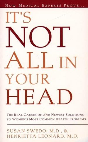 It's Not All in Your Head It's Not All in Your Head