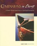 Companions in Christ, Leaders Guide (Revised) Companions in Christ, Leaders Guide (Revised)