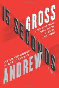 15 Seconds: A Novel 15 Seconds: A Novel