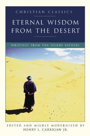 Eternal Wisdom from the Desert Eternal Wisdom from the Desert