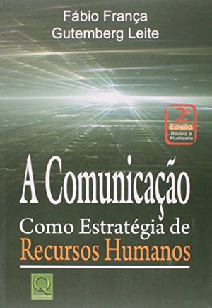 Comunicação Como Estratégia de Recursos Humanos, A Comunicação Como Estratégia de Recursos Humanos, A