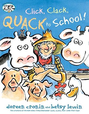 Click, Clack, Quack to School! (A Click Clack Book) Click, Clack, Quack to School! (A Click Clack Book)