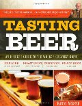 Tasting Beer: An Insider's Guide to the World's Greatest Drink Tasting Beer: An Insider's Guide to the World's Greatest Drink
