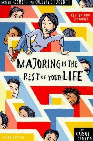 Majoring in the Rest of Your Life Majoring in the Rest of Your Life