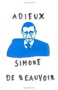 Adieux: A Farewell to Sartre Adieux: A Farewell to Sartre