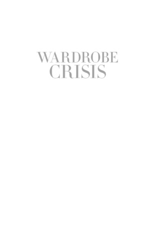 Wardrobe Crisis Wardrobe Crisis