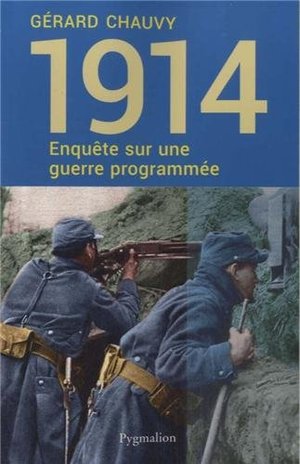 1914 : Enquête sur une guerre programmée 1914 : Enquête sur une guerre programmée