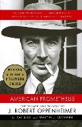 American Prometheus: The Triumph and Tragedy of J. Robert Oppenheimer American Prometheus: The Triumph and Tragedy of J. Robert Oppenheimer
