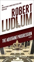 Aquitaine Progression: A Novel, The Aquitaine Progression: A Novel, The