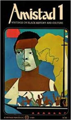 Amistad 1: writings on black history and culture Amistad 1: writings on black history and culture