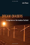 Dream Chasers: Immigration and the American Backlash Dream Chasers: Immigration and the American Backlash