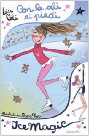 Con le ali ai piedi. Ice magic: 1 Con le ali ai piedi. Ice magic: 1