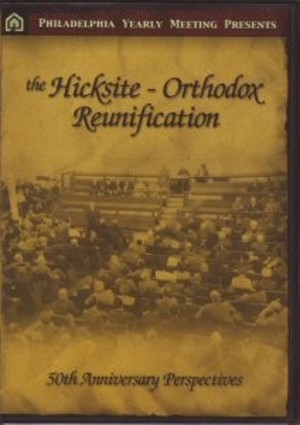 Philadelphia Yearly Meeting Presents the Hicksite Orthodox Reunification 50th Anniversary Perspectives Philadelphia Yearly Meeting Presents the Hicksite Orthodox Reunification 50th Anniversary Perspectives