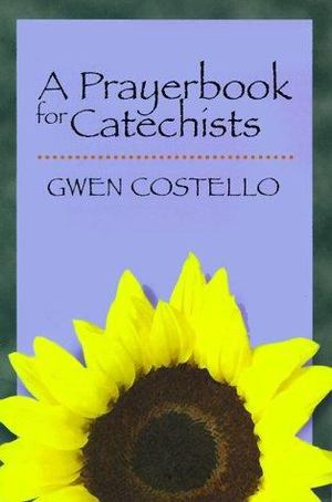 Prayerbook for Catechists, A Prayerbook for Catechists, A