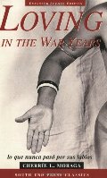 Loving in the War Years: Lo Que Nunca Paso por Sus Labios (South End Press Classics Series) (English and Spanish Edition) Loving in the War Years: Lo Que Nunca Paso por Sus Labios (South End Press Classics Series) (English and Spanish Edition)