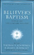 Believer's Baptism: Sign of the New Covenant in Christ (New American Commentary Studies in Bible & Theology) Believer's Baptism: Sign of the New Covenant in Christ (New American Commentary Studies in Bible & Theology)