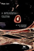 Inteligência coletiva: por uma antropologia do ciberespaço, A Inteligência coletiva: por uma antropologia do ciberespaço, A