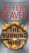 Burning Wire: A Lincoln Rhyme Novel, The Burning Wire: A Lincoln Rhyme Novel, The