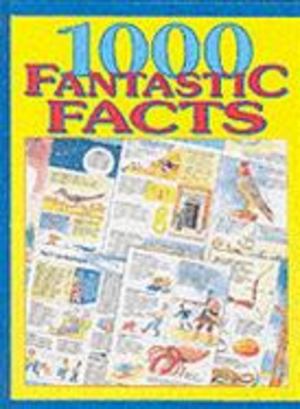 1000 Fantastic Facts 1000 Fantastic Facts