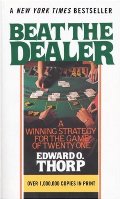 Beat the Dealer: A Winning Strategy for the Game of Twenty-One Beat the Dealer: A Winning Strategy for the Game of Twenty-One