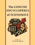 Concise Encyclopedia of Economics, The Concise Encyclopedia of Economics, The