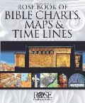 Rose Book of Bible Charts, Maps, and Time Lines Rose Book of Bible Charts, Maps, and Time Lines
