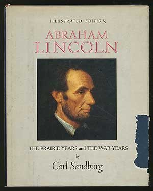 Abraham Lincoln: The prairie years and the war years Abraham Lincoln: The prairie years and the war years