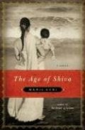 Age of Shiva: A Novel, The Age of Shiva: A Novel, The