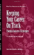 Keeping Your Career on Track: Twenty Success Strategies Keeping Your Career on Track: Twenty Success Strategies