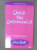 Christ the Controversialist: The Basics of Belief (Christian Classics) Christ the Controversialist: The Basics of Belief (Christian Classics)