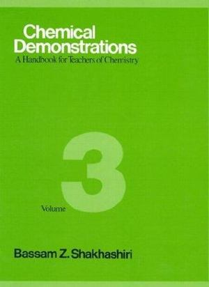Chemical Demonstrations: Volume 3: A Handbook for Teachers of Chemistry Chemical Demonstrations: Volume 3: A Handbook for Teachers of Chemistry