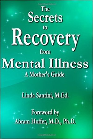 Secrets to Recovery from Mental Illness, The Secrets to Recovery from Mental Illness, The