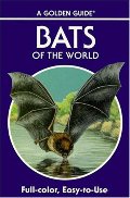 Bats of the World (A Golden Guide from St. Martin's Press) Bats of the World (A Golden Guide from St. Martin's Press)