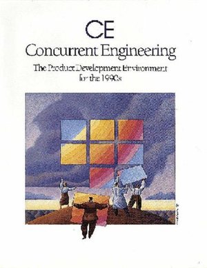 Concurrent Engineering: Product Development Environment for the 1990s Concurrent Engineering: Product Development Environment for the 1990s