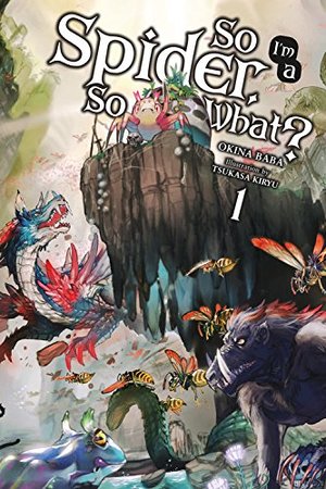So I'm a Spider, So What?, Vol. 1 (light novel) So I'm a Spider, So What?, Vol. 1 (light novel)