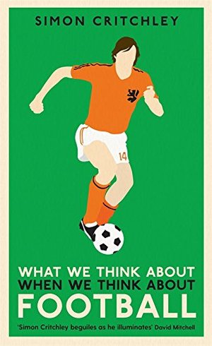 What We Think About When We Think About Football What We Think About When We Think About Football
