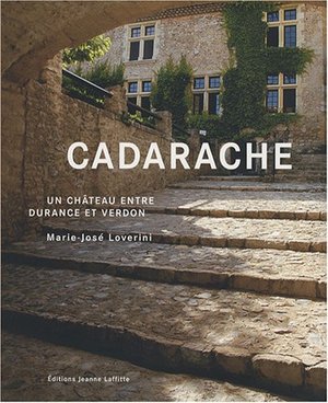 Cadarache : Un château entre Durance et Verdon Cadarache : Un château entre Durance et Verdon