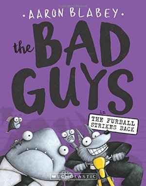Bad Guys in The Furball Strikes Back (The Bad Guys #3), The Bad Guys in The Furball Strikes Back (The Bad Guys #3), The