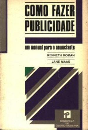 Como Fazer Publicidade: um manual para o anunciante Como Fazer Publicidade: um manual para o anunciante