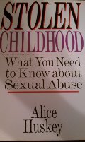 Stolen Childhood: What You Need to Know About Child Sexual Abuse Stolen Childhood: What You Need to Know About Child Sexual Abuse