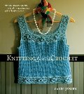 Knitting Loves Crochet: 22 Stylish Designs to Hook Up Your Knitting with a Touch of Crochet Knitting Loves Crochet: 22 Stylish Designs to Hook Up Your Knitting with a Touch of Crochet