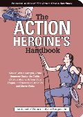 Action Heroine's Handbook, The Action Heroine's Handbook, The