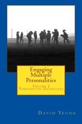 Engaging Multiple Personalities: Therapeutic Guidelines (Volume 2) Engaging Multiple Personalities: Therapeutic Guidelines (Volume 2)